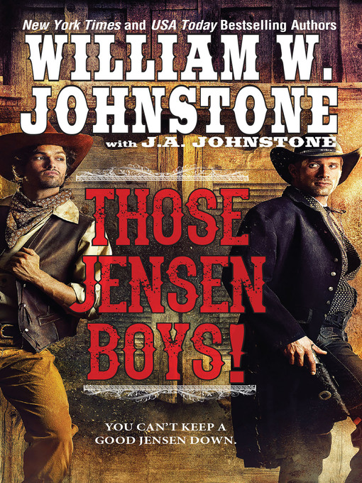 Title details for Those Jensen Boys! by William W. Johnstone - Wait list